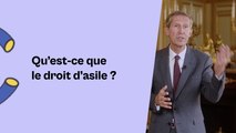 Qu'est-ce que le droit d'asile ?