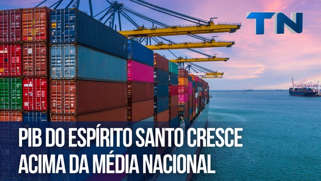 PIB do Espírito Santo cresce acima da média nacional