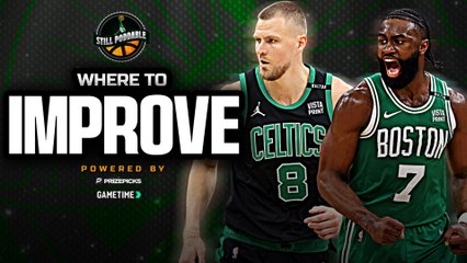 Where the Celtics can still improve | Still Poddable