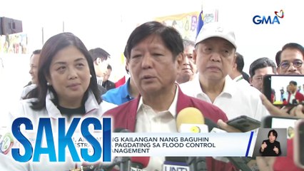 PBBM, aminadong kailangan nang baguhin ang estratehiya pagdating sa flood control and disaster management | Saksi