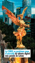 La CDMX se posiciona como el mercado de talento digital más grande de Latam