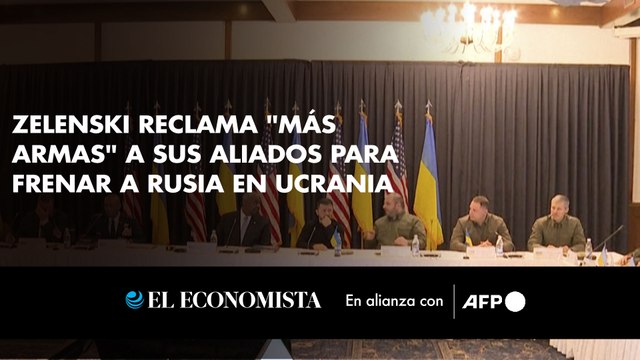 Zelenski reclama más armas a sus aliados para frenar a Rusia en Ucrania