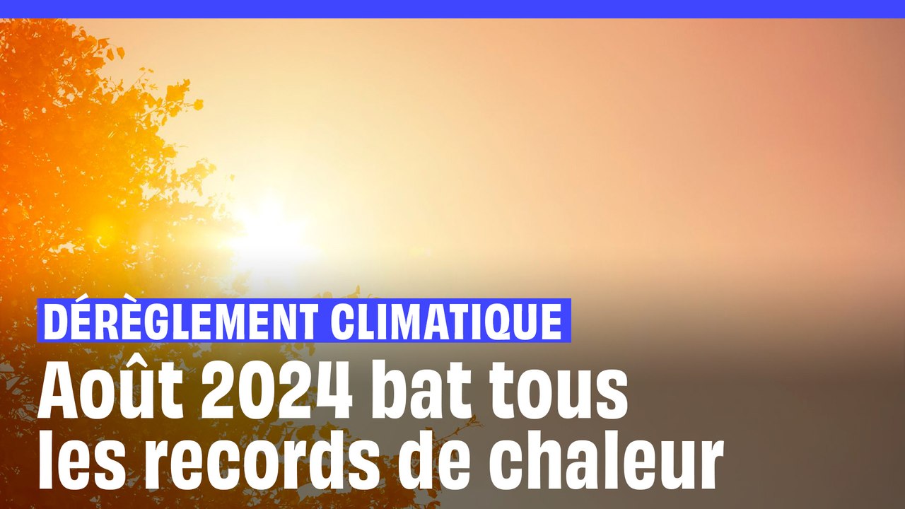 Dérèglement climatique : L’été 2024 a été le plus chaud jamais enregistré sur Terre