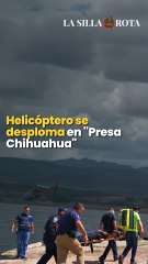 Helicóptero se desploma en "Presa Chihuahua"
