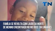 Família se revolta com laudo da morte de menino encontrado no Rio Doce em Linhares