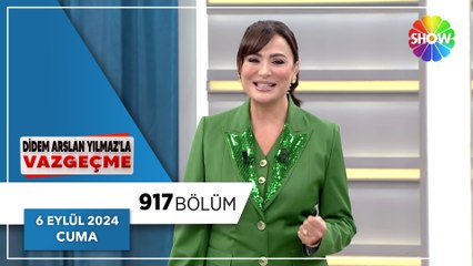 Didem Arslan Yılmaz'la Vazgeçme 917. Bölüm | 6 Eylül 2024
