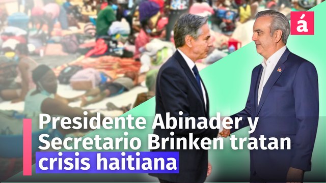 ¿A qué acuerdos llegaron el Secretario Antony Blinken y el Presidente Luis Abinader?