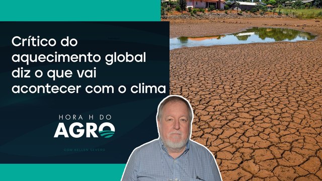 PhD em meteorologia faz projeções para 2024 e 2025 | HORA H DO AGRO