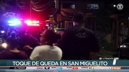 Detallan resultados de primeros días de toque de queda en San Miguelito