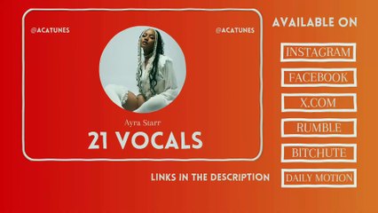Ayra Starr - 21 Vocals 🎶
