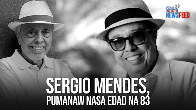 Sergio Mendes, pumanaw na sa edad na 83 | GMA Integrated Newsfeed
