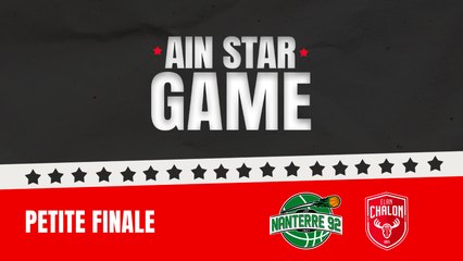Ain Star Game 2024 - Petite finale : Nanterre 92 vs ELAN Chalon