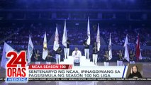 Sentenaryo ng NCAA, ipinagdiwang sa pagsisimula ng season 100 ng liga; opening ceremonies ng NCAA Season 100 mula sa Mall of Asia Arena ipalalabas sa Sept. 8, 10:05 A.M. sa GMA at simulcast sa Heart of Asia | 24 Oras Weekend