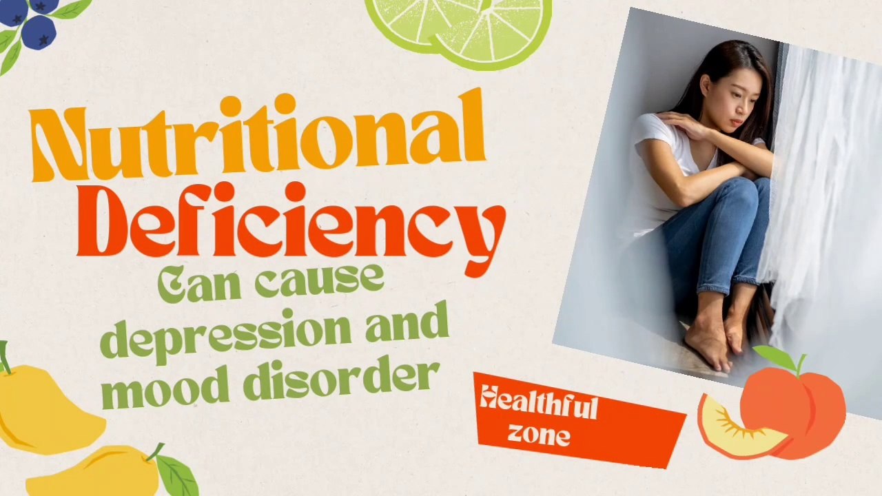 Nutritional deficiency can cause depression