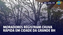 Moradores registram chuva rápida em cidade da Grande BH