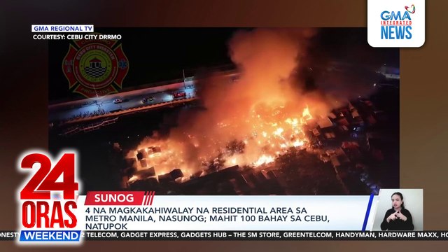 4 na magkakahiwalay na residential area sa Metro Manila, nasunog; mahigit 100 bahay sa Cebu, natupok | 24 Oras Weekend