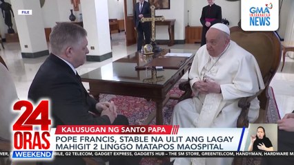 Pope Francis, stable na ulit ang lagay mahigit 2 linggo matapos maospital | 24 Oras Weekend
