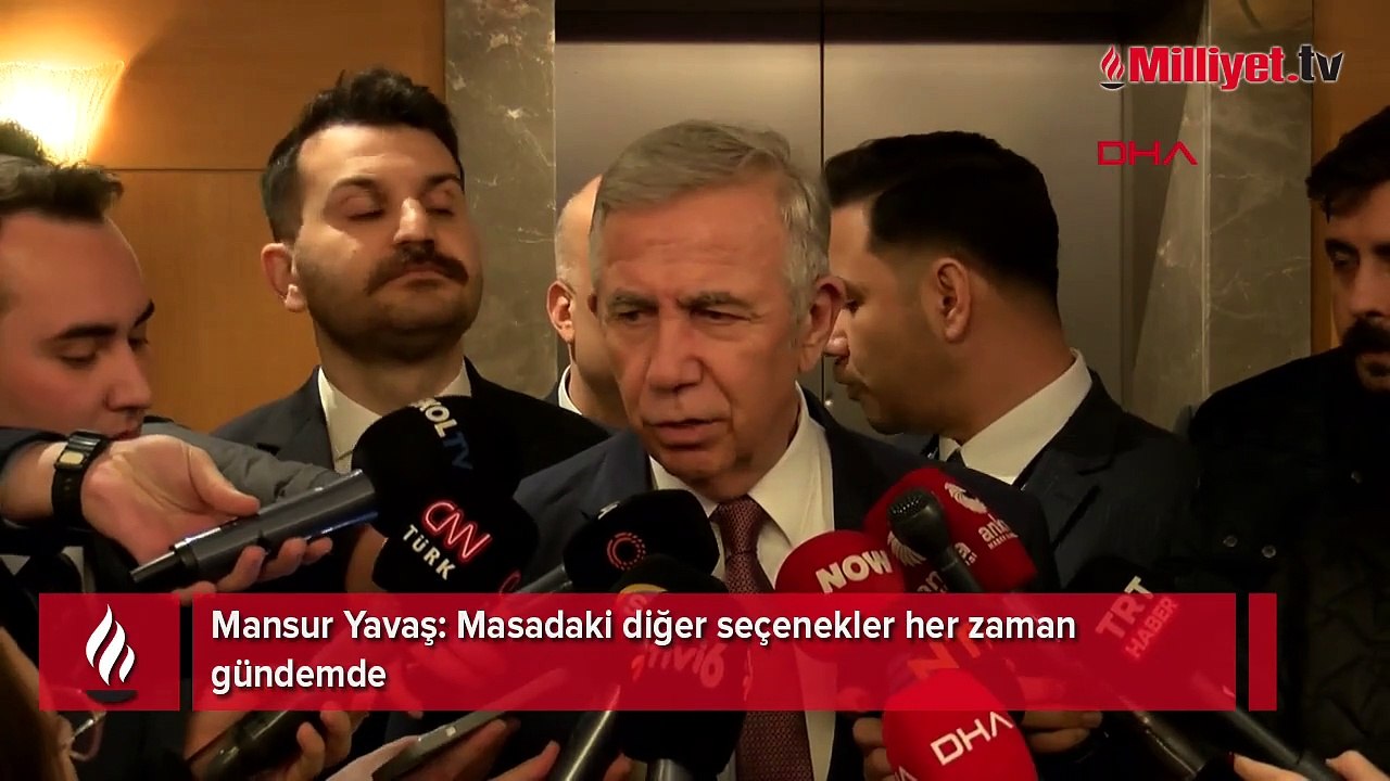 Mansur Yavaş: Masadaki diğer seçenekler her zaman gündemde