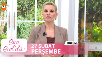 Esra Erol'da 27 Şubat 2025 | Tek Parça