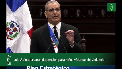 Luis Abinader anuncia pensión para niños víctimas de violencia