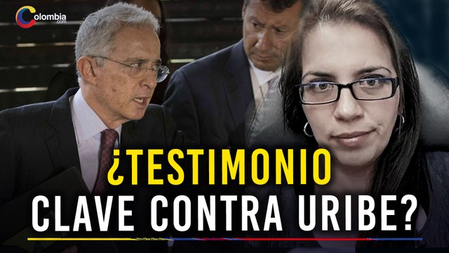 Caso Uribe: Testigo clave Deyanira Gómez revela detalles sobre Cadena y Monsalve