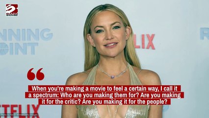 Kate Hudson would not make movies for the critics