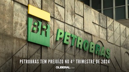 Petrobras tem prejuízo no 4º trimestre de 2024