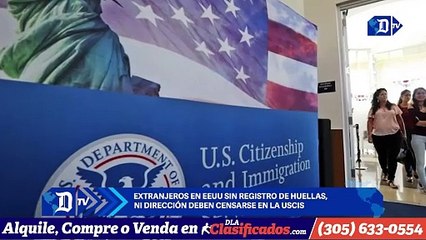 Extranjeros en EEUU sin registro de huellas, ni dirección deben censarse en la USCIS | El Diario en 90 segundos