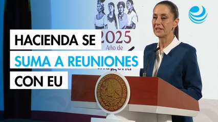 Hacienda se une a reuniones con EU para acuerdos de seguridad y comercio: Sheinbaum