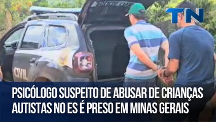Psicólogo suspeito de abusar de crianças autistas no ES é preso em Minas Gerais