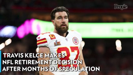 Travis Kelce Makes NFL Retirement Decision After Months of Speculation