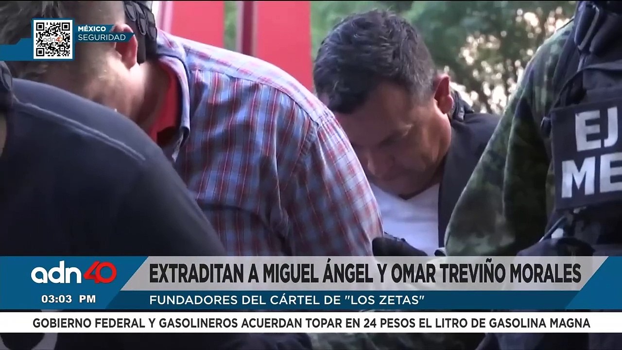 Extraditan a Miguel Ángel y Omar Treviño Morales fundadores del cártel de "Los Zetas"