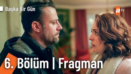 Başka Bir Gün 6. Bölüm Fragman | "Serdar sen niye döndün?"