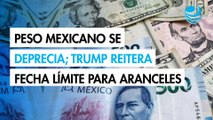 Peso mexicano se deprecia; Trump reitera fecha límite para inicio de aranceles