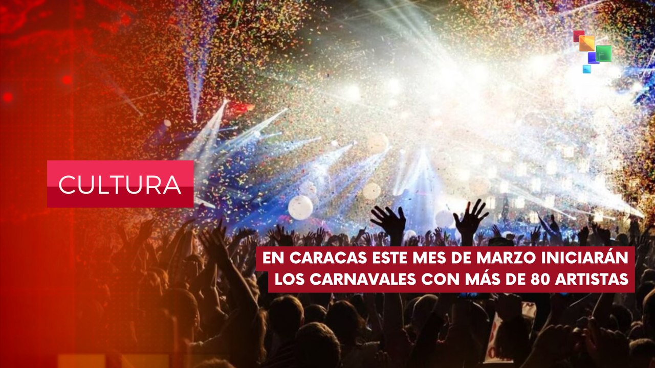 En Caracas este mes de marzo iniciarán los carnavales con más de 80 artistas CULTURA EDICIÓN CENTRAL 27-02-2025
