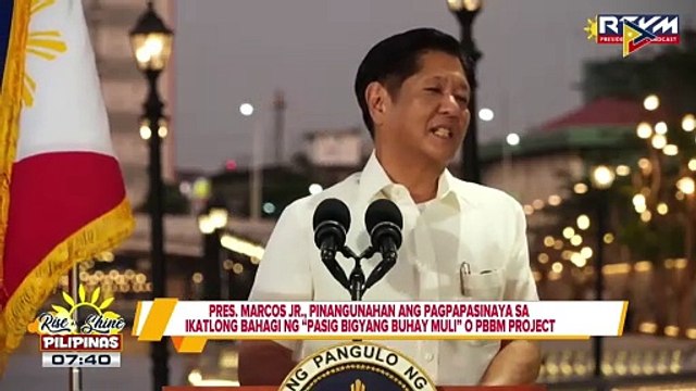 PBBM, pinangunahan ang pagpapasinaya sa ikatlong bahagi ng “Pasig Bigyang Buhay Muli” o PBBM Project