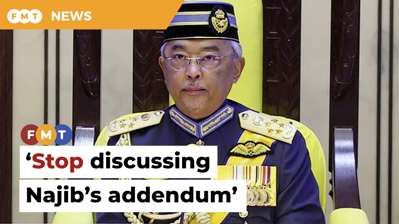 Stop discussing addendum, respect legal process, says Pahang sultan