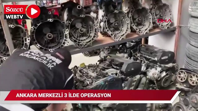 Ankara merkezli 3 ilde operasyon; 80 milyon tl’lik yedek parça ele geçirildi