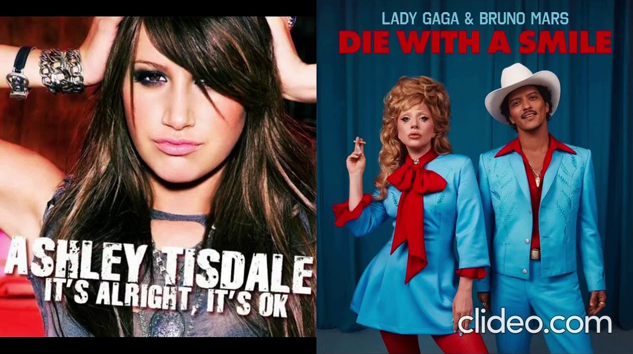 It's All Right, It's Ok X Die With a Smile | Lady Gaga vs. Ashley Tidsale & Bruno Mars)