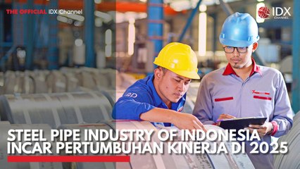 Steel Pipe Industry of Indonesia Incar Pertumbuhan Kinerja di 2025