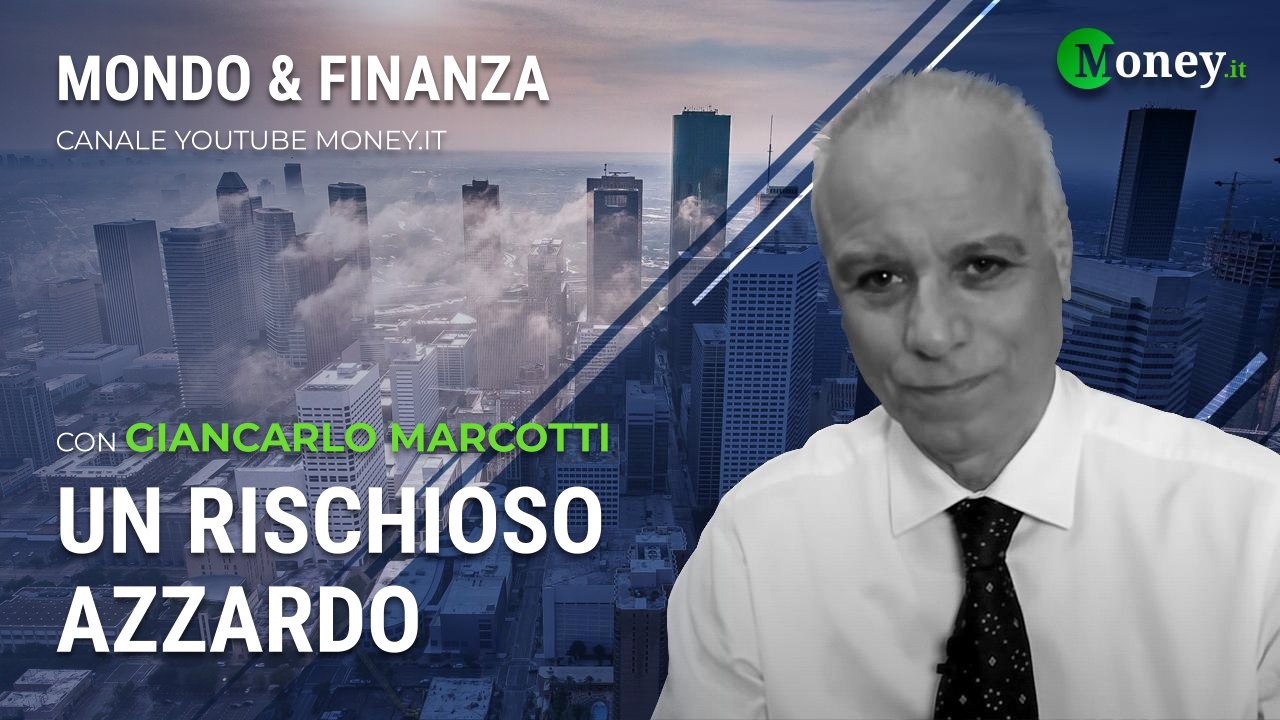 UN RISCHIOSO AZZARDO - GIANCARLO MARCOTTI - Mondo&Finanza