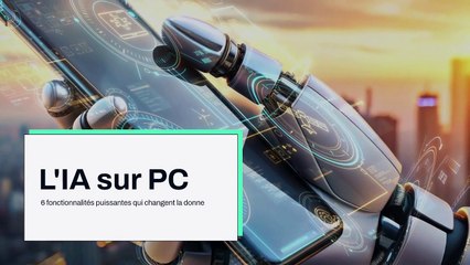 🚀 L'IA sur PC : 6 fonctionnalités puissantes qui changent la donne ! 🤖💻