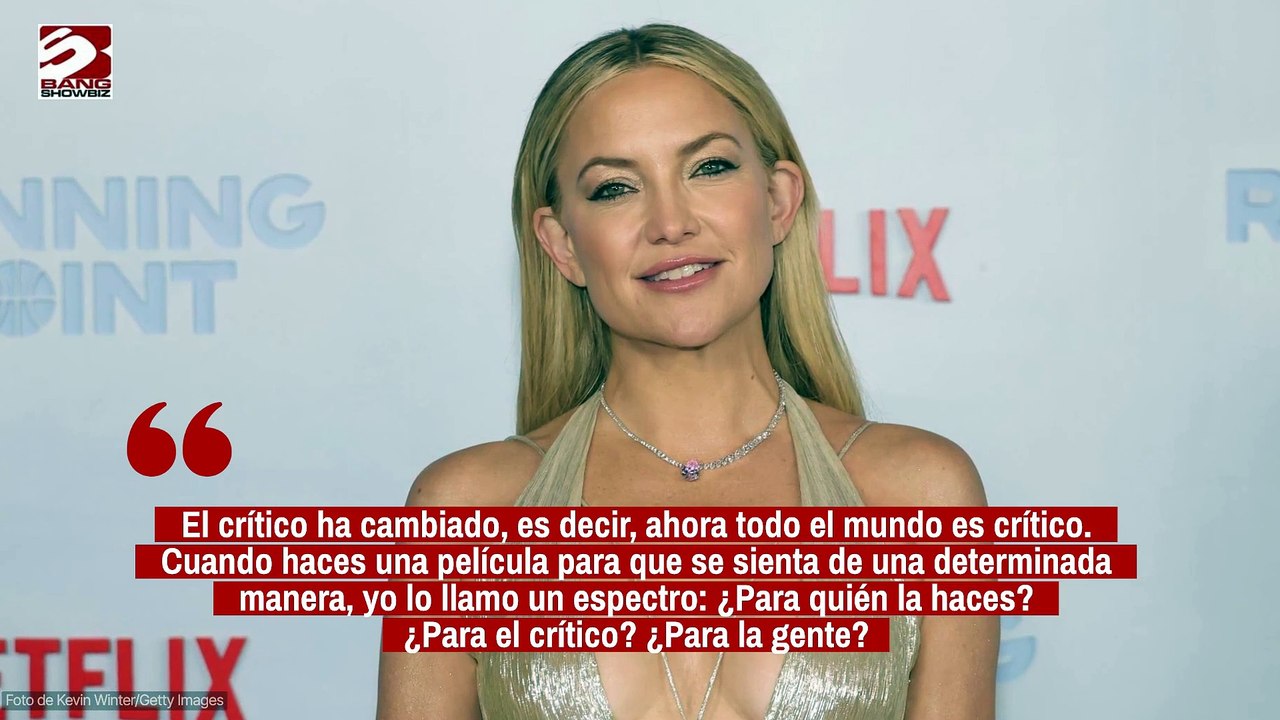 Kate Hudson no quiere hacer películas sólo para los críticos