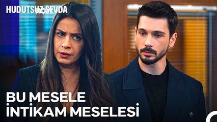 Biz Ne Diyorsak Onu Yapacaksın! - Hudutsuz Sevda 54. Bölüm