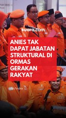 Anies Tak Dapat Jabatan Struktural di Ormas Gerakan Rakyat