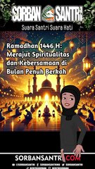 Ramadhan 1446 H: Merajut Spiritualitas dan Kebersamaan di Bulan Penuh Berkah