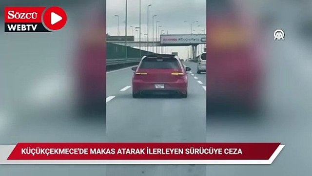 Küçükçekmece'de makas atarak ilerleyen sürücüye ceza