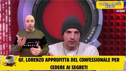 GF, Lorenzo approfitta del confessionale per cedere ai segreti