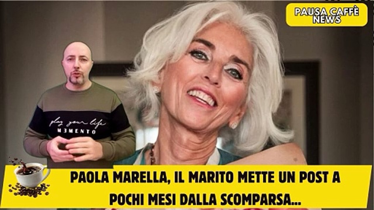 Paola Marella, il marito mette un post a pochi mesi dalla scomparsa...
