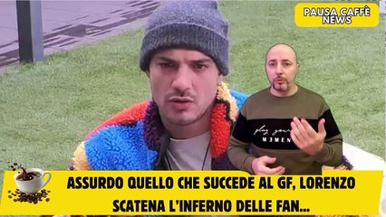 Assurdo quello che succede al GF, Lorenzo scatena l’inferno delle fan...